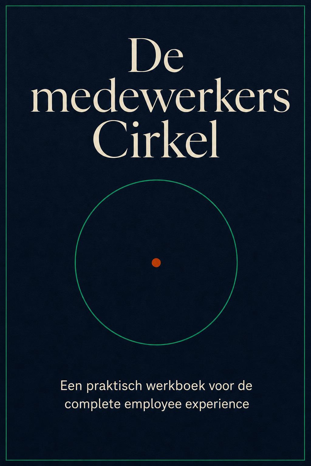 Book cover of De medewerkers Cirkel — The Employee Circle workbook